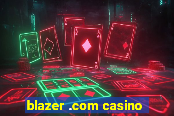 blazer .com casino